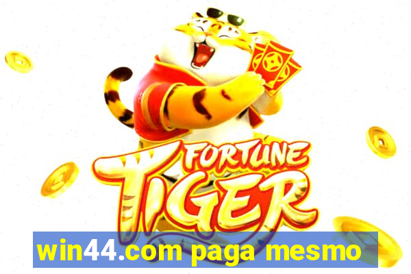 win44.com paga mesmo